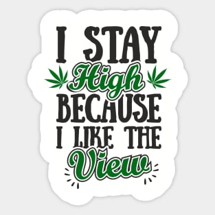 I Stay High Because I Like the View Herb Life Sticker